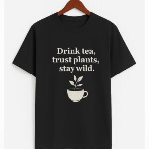 Stay Wild, Trust Plants 1
