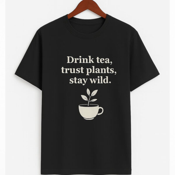 Stay Wild, Trust Plants 1